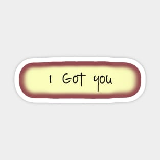 I got You Sticker